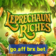 go aff brx bet